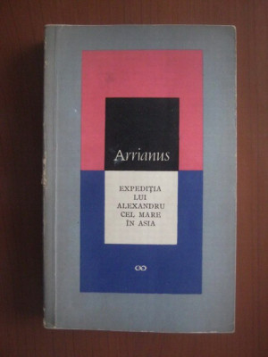 Arrianus - Expeditia lui Alexandru cel Mare in Asia foto