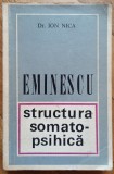 Eminescu, structura somato-psihica - Ion Nica// dedicatie autor pentru Marin Sorescu