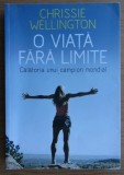 Chrissie Wellington - O viata fara limite. Calatoria unui campion mondial (Preda Publishing) - alergare triatlon ironman sport atletism
