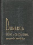 Dunarea intre Bazias si Ceatal Izmail - Monografie hidrologica, 1967