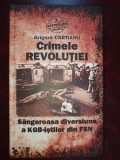 Crimele Revoluției - Grigore Cartianu, Editura Adevarul Holding, Istorie Rom&acirc;nia, 541 Pagini