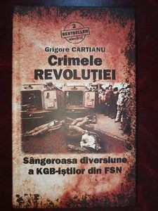 Crimele revolutiei- Grigore Cartianu foto