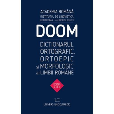 DOOM 3. Dictionarul Ortografic, Ortoepic, Morfologic al Limbii Romane foto