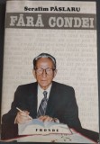 SERAFIM V. PASLARU: FARA CONDEI / VERSURI / ALBA IULIA-PARIS 1995 (DEDICATIE / AUTOGRAF PT RADU DUMITRU)