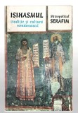 Isihasmul - Traditie si cultura romaneasca - Mitr. Serafim, Ed. Anastasia, 1994