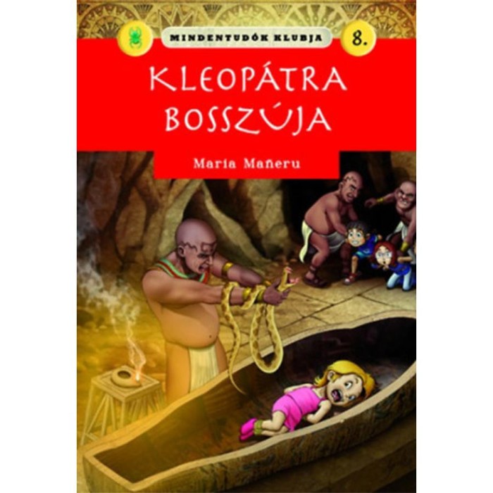 Mindentud&oacute;k klubja 8.- Kleop&aacute;tra bossz&uacute;ja - Maria Maneru