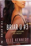 Briar U#3. Cand e imposibil sa-i rezisti
