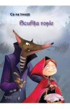 Ce ne invata: Scufita rosie