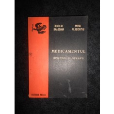 Nicolae Dragomir - Medicamentul, remediu si otrava