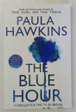 THE BLUE HOUR , a novel by PAULA HAWKINS , 2024