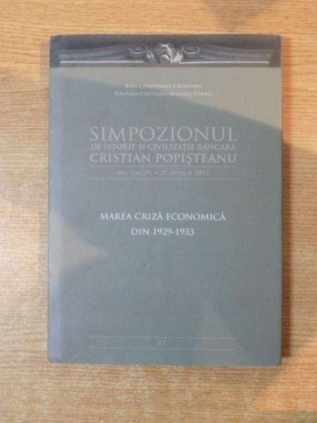 SIMPOZIONUL DE ISTORIE SI CIVILIZATIE BANCARA de CRISTIAN POPISTEANU , Bucuresti 2012