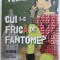 CUI I- E FRICA DE FANTOME ? de MOKA , ilustratii de ANNE GRESCI , 2012 * MINIMA UZURA A COPERTEI