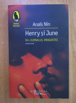 Anais Nin, Henry si June, Humanitas Fiction 2008 foto