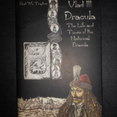Kurt W. Treptow - Vlad III Dracula. The life and times of the Historical Dracula