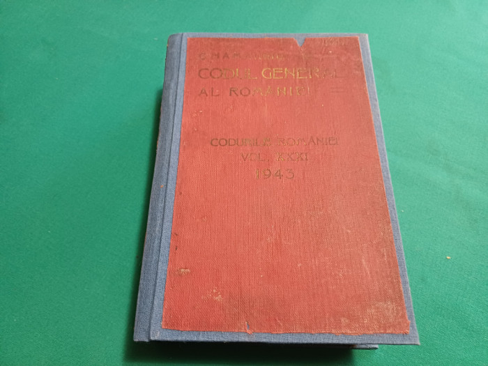 CODUL GENERAL AL ROM&Acirc;NIEI *VOL. XXXI *IN VIGOARE LA 1 IULIE 1943 *20