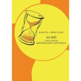 Az idő - A XXI. Sz&aacute;zad erőforr&aacute;s&aacute;r&oacute;l vezetőknek - B&aacute;ba &Eacute;va