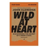 Cumpara ieftin Wild At Heart Study Guide, Updated Edition: Discovering The Secret Of A Man's Soul
