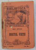 BIBLIOTECA UNIVERSALA , ROSTUL VIETII de CONST. SAINEANU