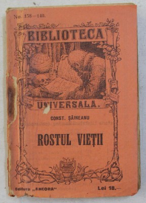 BIBLIOTECA UNIVERSALA , ROSTUL VIETII de CONST. SAINEANU foto