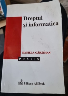 Daniela Garaiman - Dreptul si Informatica foto