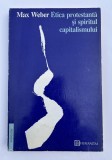 Etica protestanta si spiritul capitalismului - Max Weber