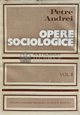 Opere sociologice (volumul 2) - 1975 - PETRE ANDREI (AE204) foto