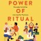 The Power of Ritual: Turning Everyday Activities Into Soulful Practices