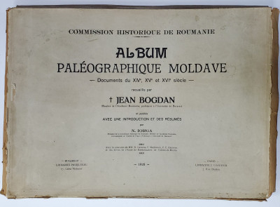 ALBUM PAELOGRAPHIQUE MOLDAVE - DOCUMENTS DU XIVe , XVe et XVIe SIECLE - recueillis par JEAN BOGDAN , 1926 foto