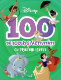 Disney. 100 de jocuri si activitati cu prieteni isteti