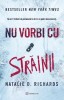Nu Vorbi Cu Strainii, Natalie D. Richards - Editura Bookzone