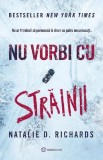 Cumpara ieftin Nu Vorbi Cu Strainii, Natalie D. Richards - Editura Bookzone