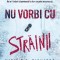Nu Vorbi Cu Strainii, Natalie D. Richards - Editura Bookzone