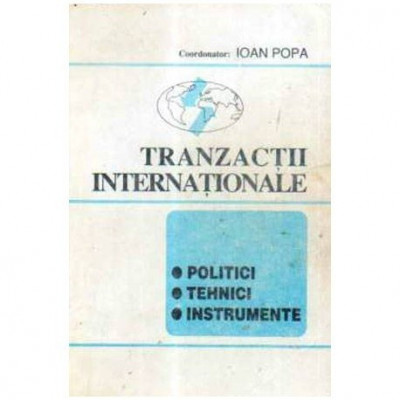 Ioan Popa - Tranzactii internationale - Politici, Tehnici, instrumente - 105931 foto