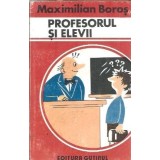 Profesorul si elevii - Maximilian Boros