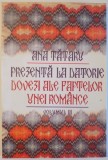 PREZENTA LA DATORIE , DOVEZI ALE FAPTELOR UNEI ROMANCE , VOL. III de ANA TATARU 2001