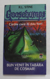 GOOSEBUMPS - CARTILE CARE ITI DAU FIORI - BUN VENIT IN TABARA DE COSMAR ! de R.L. STINE , 2004