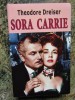 Sora Carrie - Theodore Dreiser, Roman de Dragoste, Editura Orizonturi, 534 pagini, 2012