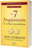 Cele 7 Angajamente ale unei echipe extraordinare - Jon Gordon, Act si Politon
