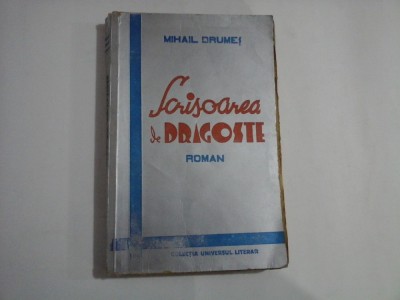 SCRISOAREA DE DRAGOSTE - MIHAIL DRUMES - prima editie foto