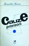 Romulus Rusan - Cauze Provizorii - Cartea Romaneasca, Roman Beletristica, Editie 1983, 175 pagini