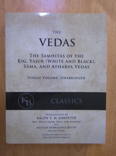 The Vedas. The Samhitas of the Rig, Yajur, Sama and Atharva Vedas