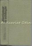 Cumpara ieftin Dictionar de Ecologie, Petre Neacsu, Zoe Apostolache-Stoicescu, 1982, 674 pagini, Stiintifica si Enciclopedica, Bucuresti