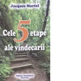 Cele cinci etape ale vindecarii - Jacques Martel