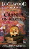 Craniul din biblioteca (seria Lockwood si asociatii, vol.2) - Jonathan Stroud
