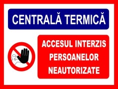 Placuta pentru centrala termica accesul interzis persoane neautorizate. foto