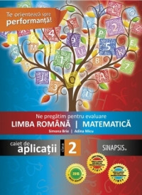 Ne pregatim pentru evaluare la Limba romana si Matematica. Caiet de aplicatii pentru clasa a II-a foto