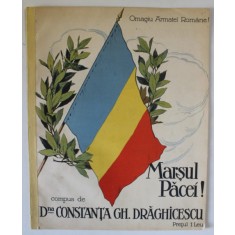 MARSUL PACEI ! OMAGIU ARMATEI ROMANE , compus de Dna. CONSTANTA GH. DRAGHICESCU , CCA. 1900 , PARTITURA