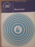 Neutrinul - Gabriela Ochiana, Editura Stiintifica 1978, Fizica, Stiinta pt Toti, Carte Romana