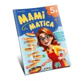 Cumpara ieftin Mamimatica 5+ - Numere, figuri, jocuri
