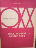 Alfred Binet - Ideile moderne despre copii (Editia: 1975)